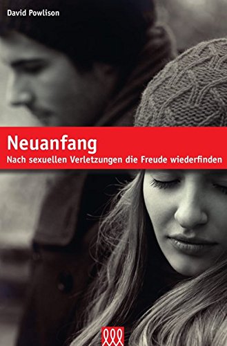 Neuanfang: Nach sexuellen Verletzungen die Freude wiederfinden von 3 L