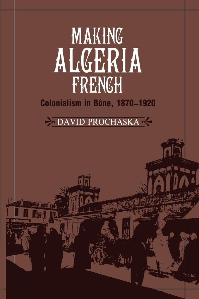 Making Algeria French von Cambridge University Press