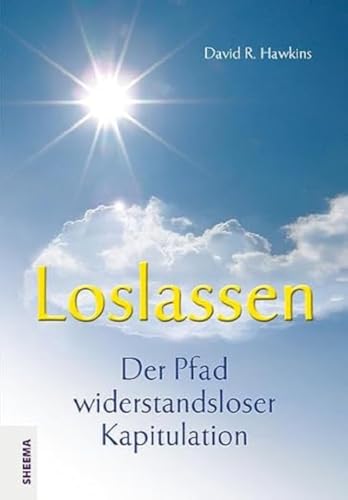 Loslassen - Der Pfad widerstandsloser Kapitulation