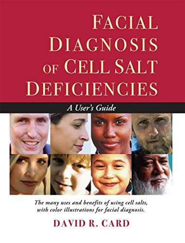 Facial Diagnosis of Cell Salt Deficiency: A User's Guide