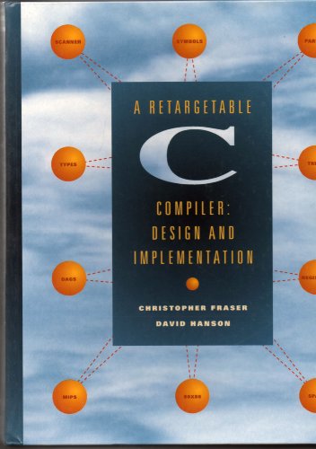 A Retargetable C Compiler: Design and Implementation von Addison Wesley