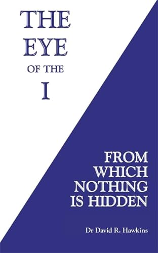 The Eye of the I: From Which Nothing Is Hidden von Hay House UK Ltd