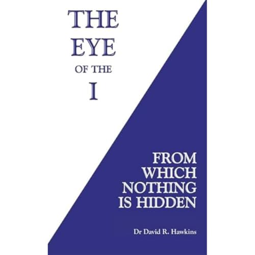 The Eye of the I: From Which Nothing Is Hidden von Hay House UK Ltd