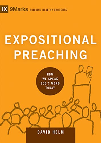 Expositional Preaching: How We Speak God's Word Today (9marks: Building Healthy Churches) von Crossway Books