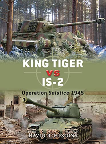 King Tiger vs IS-2: Operation Solstice 1945 (Duel, Band 37) von Osprey Publishing