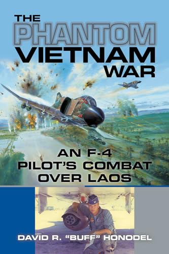 The Phantom Vietnam War: An F-4 Pilot's Combat Over Laos: An F-4 Pilot's Combat Over Laos Volume 12 (North Texas Military Biography and Memoir, Band 12) von University of North Texas Press