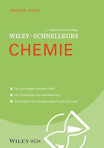 Wiley-Schnellkurs Chemie: Die Grundlagen auf einen Blick. Von Molekülbau bis Hybridisierung. Schnelltest: Mit Übungsaufgaben und Lösungen Wiley-Schnellkurs Chemie: Die Grundlagen auf einen Blick. Von Molekülbau bis Hybridisierung. Schnelltest: Mit Übungsaufgaben und Lösungen
