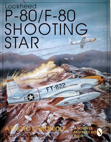 Lockheed P-80/f-80 Shooting Star: a Photo Chronicle (Schiffer Book for Collectors)