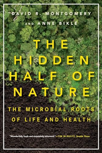 The Hidden Half of Nature: The Microbial Roots of Life and Health von W. W. Norton & Company