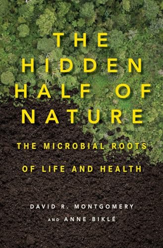 The Hidden Half of Nature: The Microbial Roots of Life and Health von W. W. Norton & Company