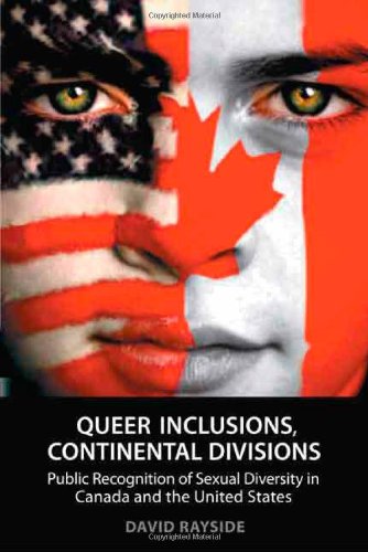 Queer Inclusions, Continental Divisions: Public Recognition of Sexual Diversity in Canada and the United States von PAPERBACKSHOP UK IMPORT