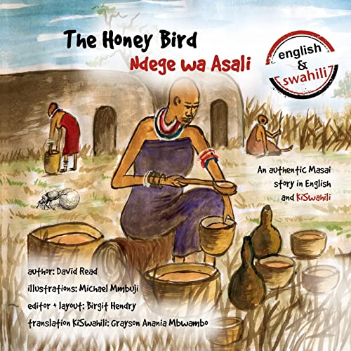 The Honey Bird: An authentic Masai story in English and KiSwahili von Createspace Independent Publishing Platform