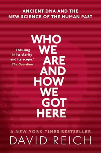 Who We Are and How We Got Here: Ancient DNA and the new science of the human past von Oxford University Press
