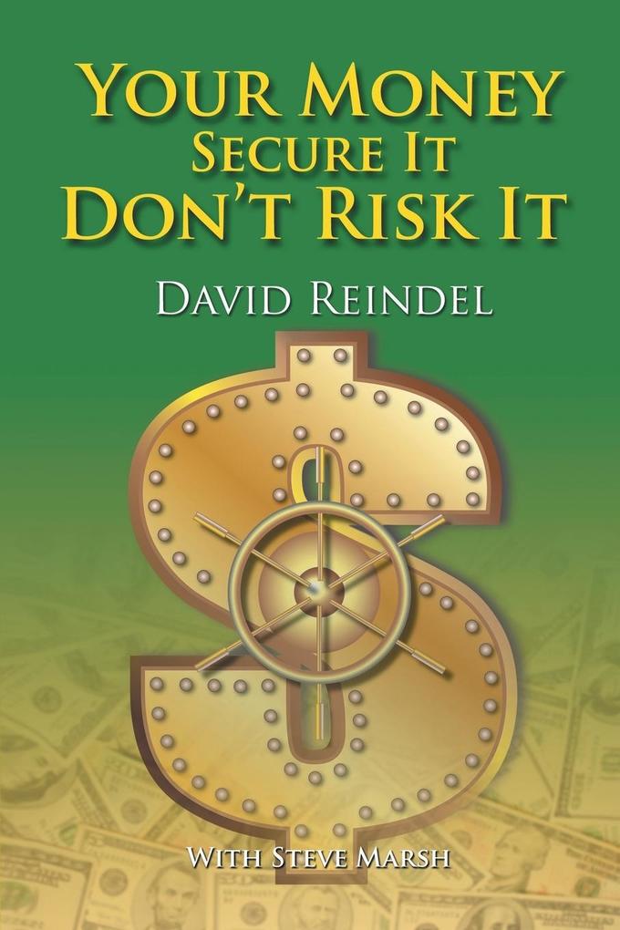 Your Money Secure It! Don't Risk It!! von Xlibris
