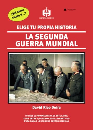 Elige tu propia historia: la Segunda Guerra Mundial von Grupo Editorial Círculo Rojo SL