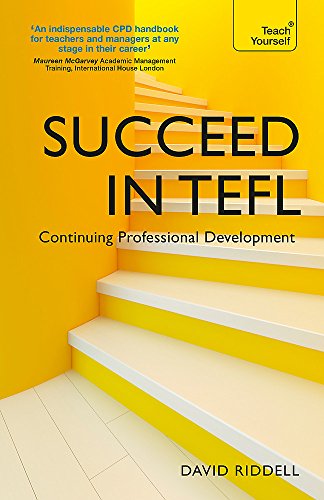 Succeed in TEFL - Continuing Professional Development: Teaching English as a Foreign Language with Teach Yourself (Continuing Professional Development in E) von Teach Yourself