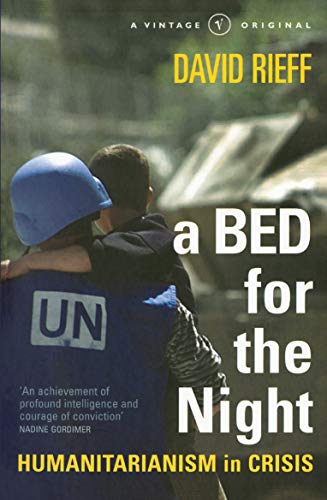 A Bed for the Night: Humanitarianism in Crisis von Vintage