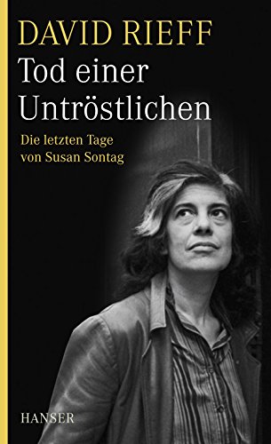 Tod einer Untröstlichen: Die letzten Tage von Susan Sontag von HANSER FACHBUCHVERLAG