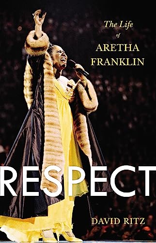 Respect: The Life of Aretha Franklin Respect: The Life of Aretha Franklin von Back Bay Books