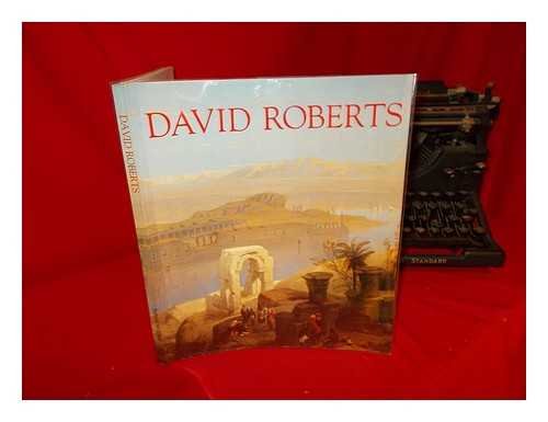 David Roberts: The Barbican Art Gallery Exhibition Catalogue von Phaidon Press Ltd