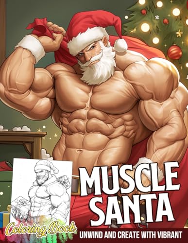 Muscle Santa Coloring Book: Holiday Hunk Coloring Pages Muscular Men in Festive Attire, Playful Christmas Illustrations for Adults Relaxation and Fun von Independently published