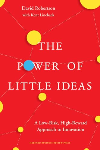 Power of Little Ideas: A Low-Risk, High-Reward Approach to Innovation Power of Little Ideas: A Low-Risk, High-Reward Approach to Innovation von Harvard Business Review Press