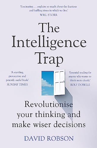 The Intelligence Trap: Revolutionise your Thinking and Make Wiser Decisions von Hodder And Stoughton Ltd.