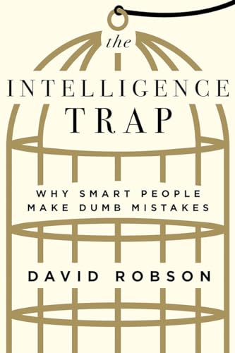 The Intelligence Trap: Why Smart People Make Dumb Mistakes von W. W. Norton & Company
