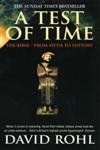 A Test Of Time: Volume One-The Bible-From Myth to History von Arrow