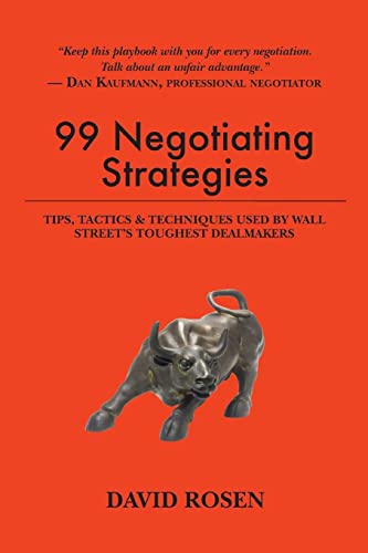 99 Negotiating Strategies: Tips, Tactics & Techniques Used by Wall Street's Toughest Dealmakers von CREATESPACE
