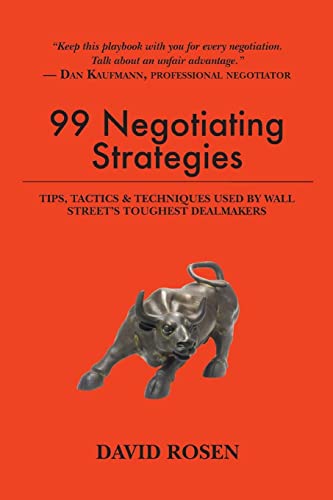 99 Negotiating Strategies: Tips, Tactics & Techniques Used by Wall Street's Toughest Dealmakers von CREATESPACE