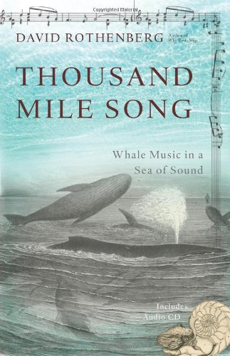 Thousand-Mile Song: Whale Music In a Sea of Sound von Basic Books