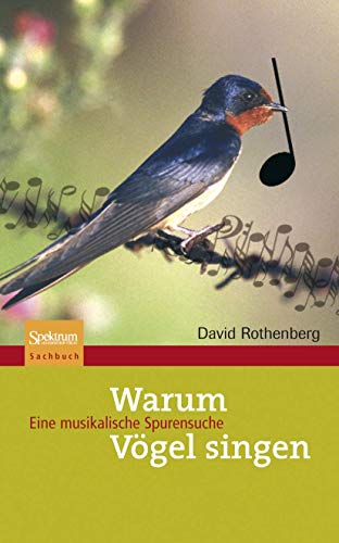 Warum Vögel singen: Eine musikalische Spurensuche