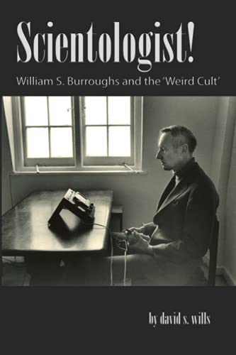 Scientologist!: William S. Burroughs and the 'Weird Cult'