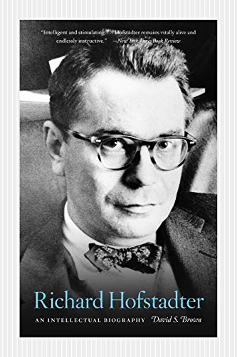 Richard Hofstadter: An Intellectual Biography