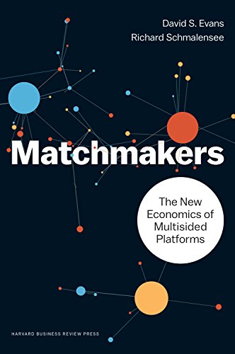 Matchmakers: The New Economics of Multisided Platforms von Harvard Business Review Press