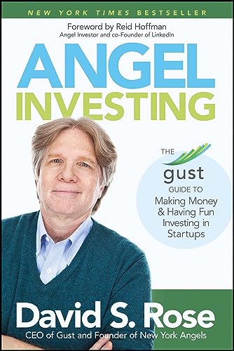 Angel Investing: The Gust Guide to Making Money and Having Fun Investing in Startups