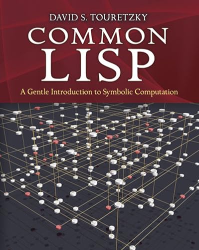 Common LISP: A Gentle Introduction to Symbolic Computation (Dover Books on Engineering) von Dover Publications