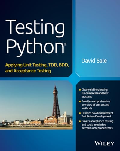 Testing Python: Applying Unit Testing, TDD, BDD and Acceptance Testing von Wiley