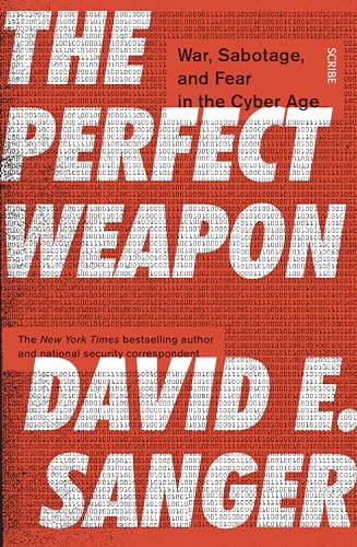 The Perfect Weapon: war, sabotage, and fear in the cyber age von Scribe UK