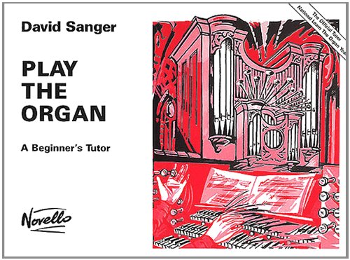 Play the Organ: A Beginner's Tutor