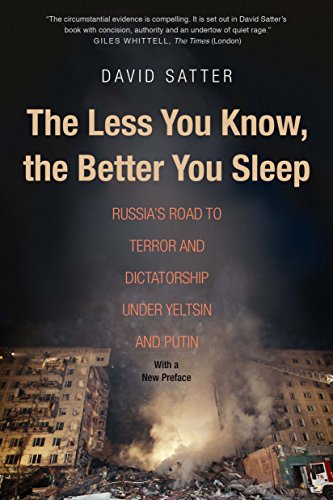 The Less You Know, the Better You Sleep: Russia's Road to Terror and Dictatorship Under Yeltsin and Putin von Yale University Press