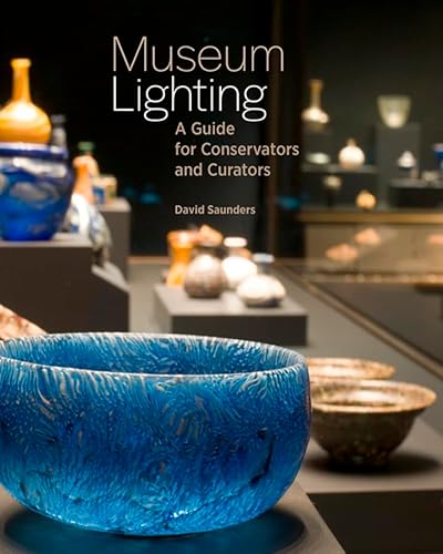 Museum Lighting: A Guide for Conservators and Curators (Getty Publications –)