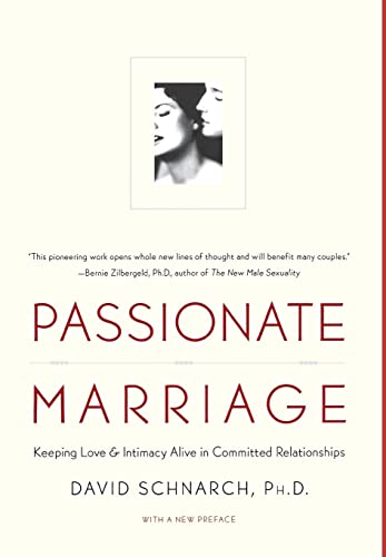 Passionate Marriage: Sex, Love, and Intimacy in Emotionally Committed Relationships
