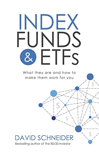 Index Funds & ETFs: What they are and how to make them work for you von CREATESPACE