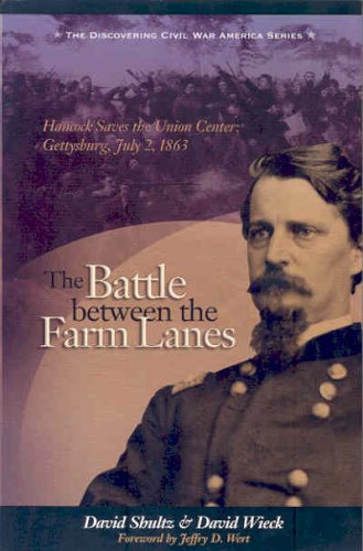 The Battle Between the Farm Lanes: Hancock Saves the Union Center, Gettysburg, July 2, 1863 (Discovering Civil War America Series, Band 4) von Ironclad Pub