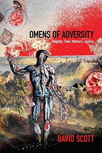 Omens of Adversity: Tragedy, Time, Memory, Justice von Duke University Press