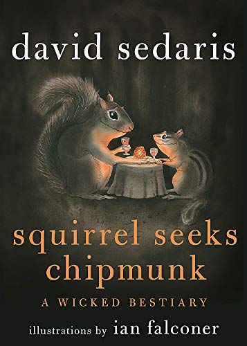 Squirrel Seeks Chipmunk: A Wicked Bestiary von Little, Brown