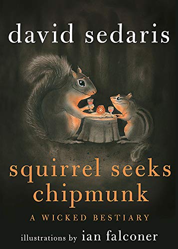 Squirrel Seeks Chipmunk: A Wicked Bestiary Squirrel Seeks Chipmunk: A Wicked Bestiary von Little, Brown