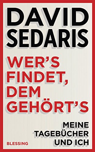 Wer's findet, dem gehört's: Meine Tagebücher und ich